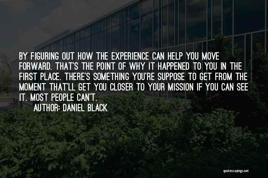 Can't Move Forward Quotes By Daniel Black