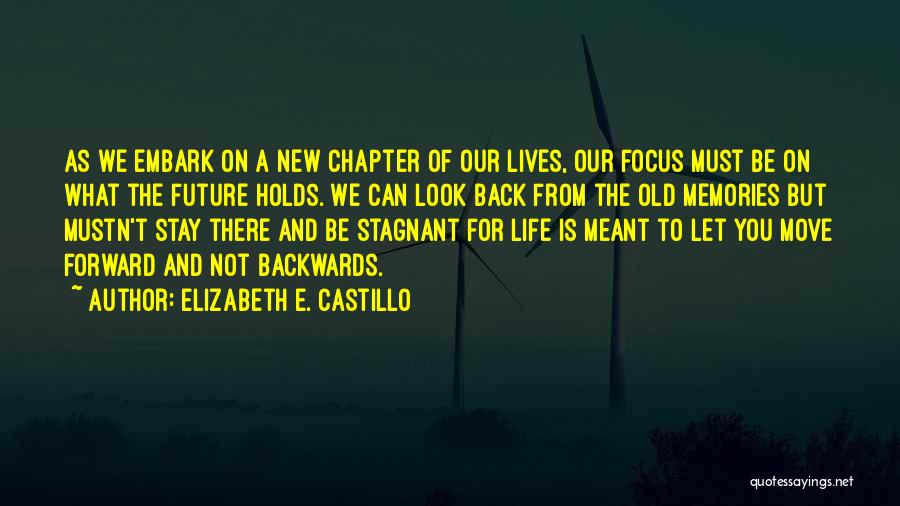 Can't Move Forward Quotes By Elizabeth E. Castillo