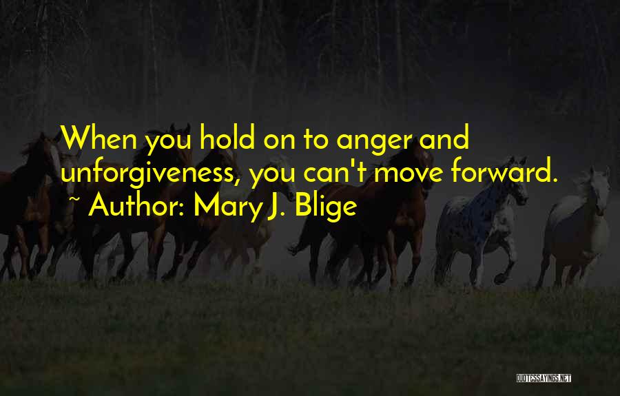 Can't Move Forward Quotes By Mary J. Blige