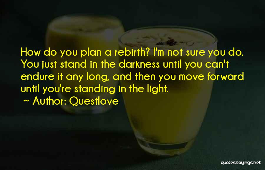 Can't Move Forward Quotes By Questlove