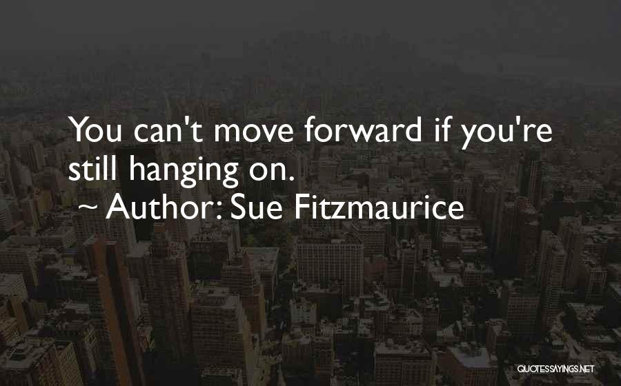 Can't Move Forward Quotes By Sue Fitzmaurice