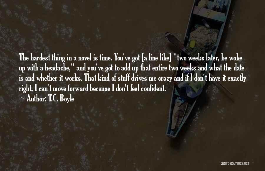 Can't Move Forward Quotes By T.C. Boyle