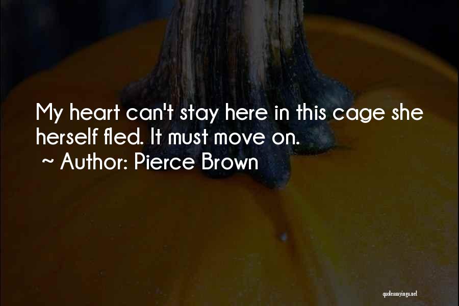 Can't Move On Love Quotes By Pierce Brown