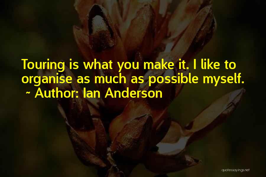 Can't Organise Quotes By Ian Anderson