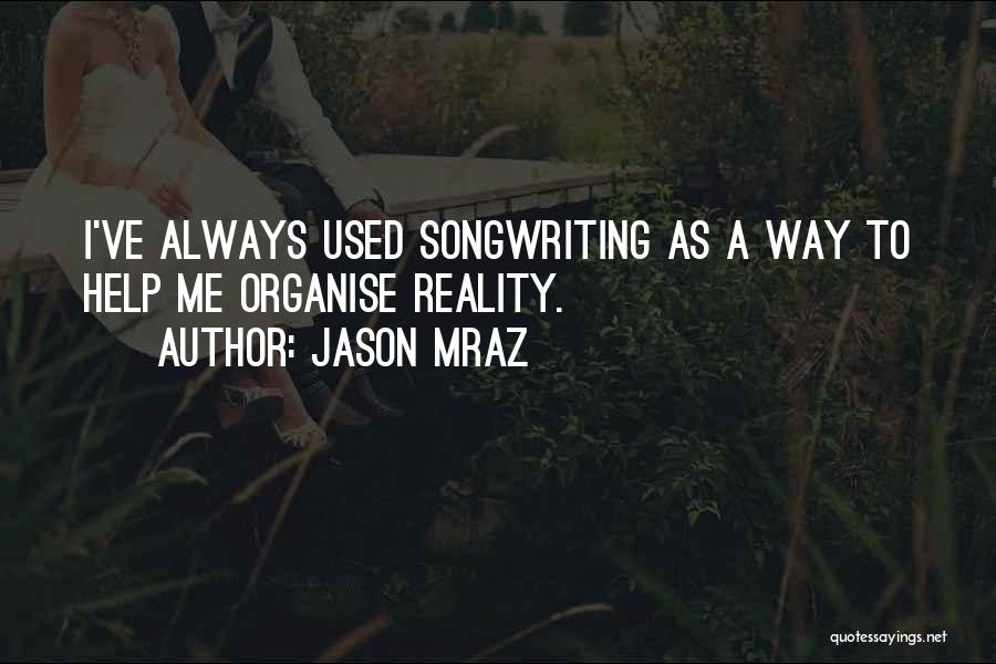 Can't Organise Quotes By Jason Mraz