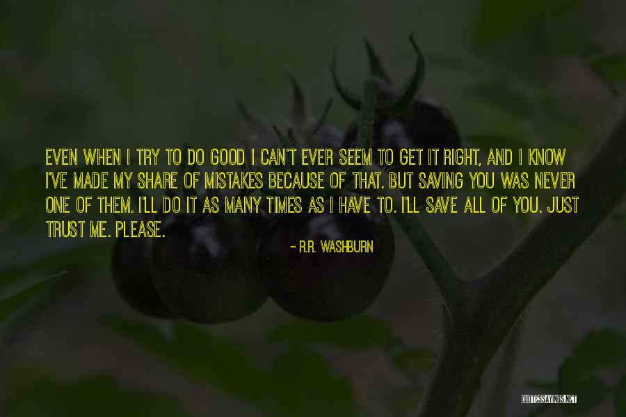 Can't Please Them All Quotes By R.R. Washburn Can't Please Them All Quotes By R.R. Washburn