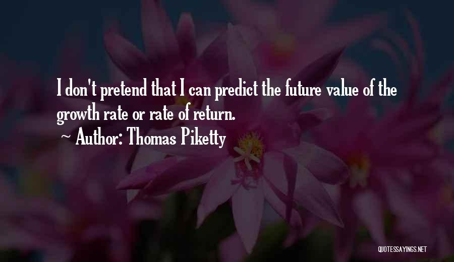 Can't Pretend Quotes By Thomas Piketty