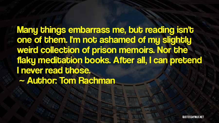 Can't Pretend Quotes By Tom Rachman