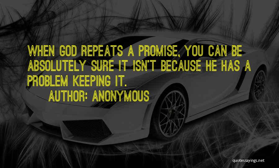 Can't Promise You Quotes By Anonymous