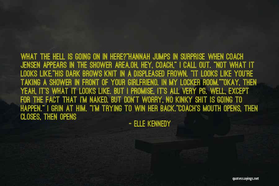 Can't Promise You Quotes By Elle Kennedy