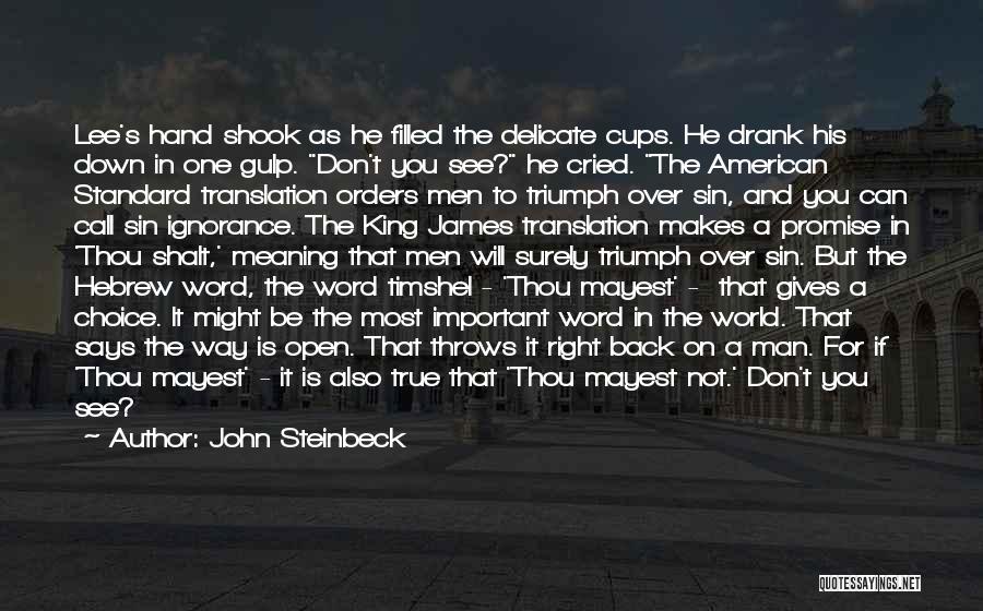 Can't Promise You Quotes By John Steinbeck