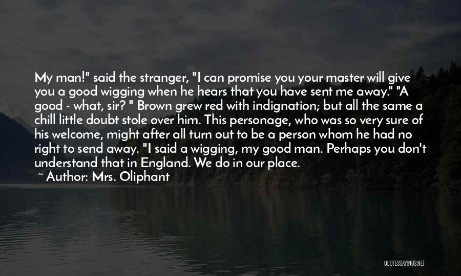 Can't Promise You Quotes By Mrs. Oliphant