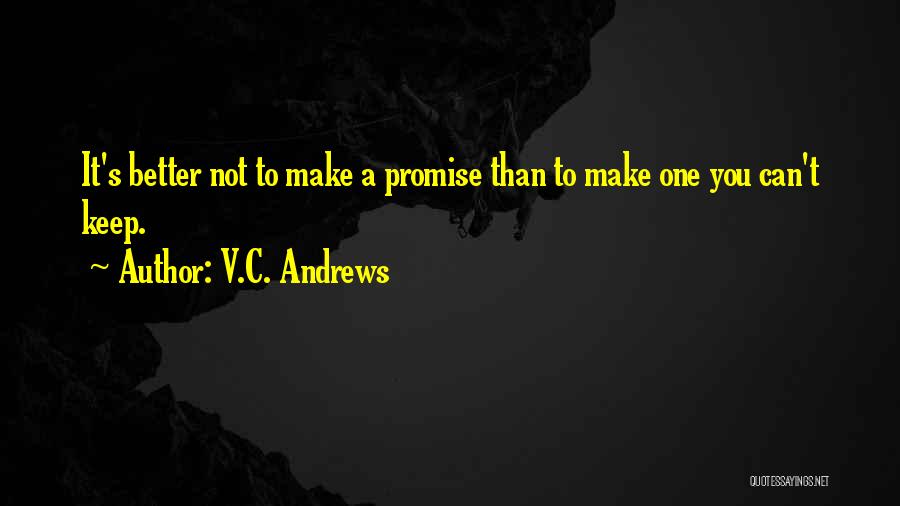 Can't Promise You Quotes By V.C. Andrews