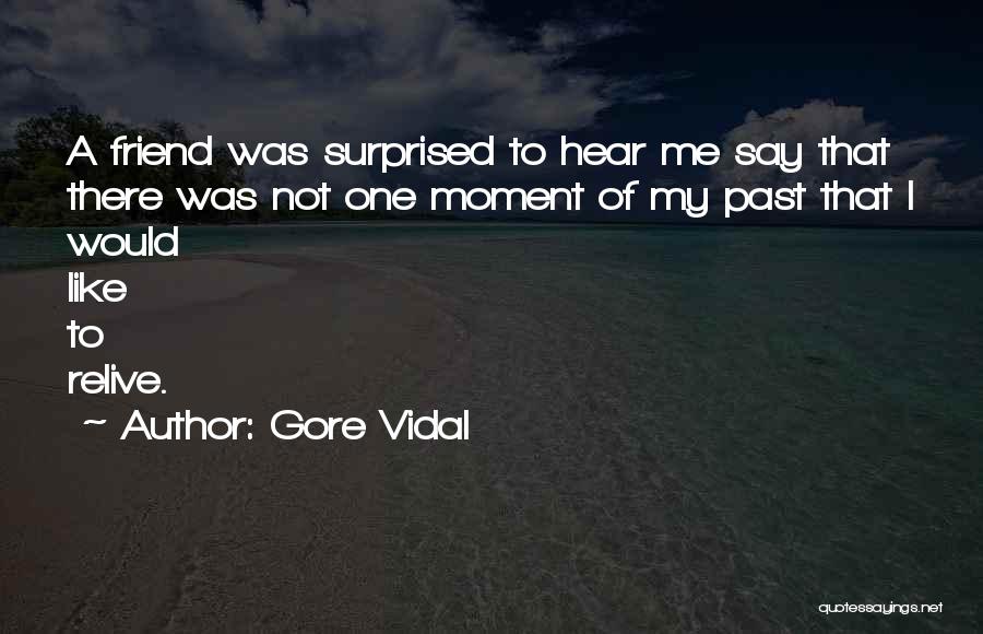 Can't Relive The Past Quotes By Gore Vidal