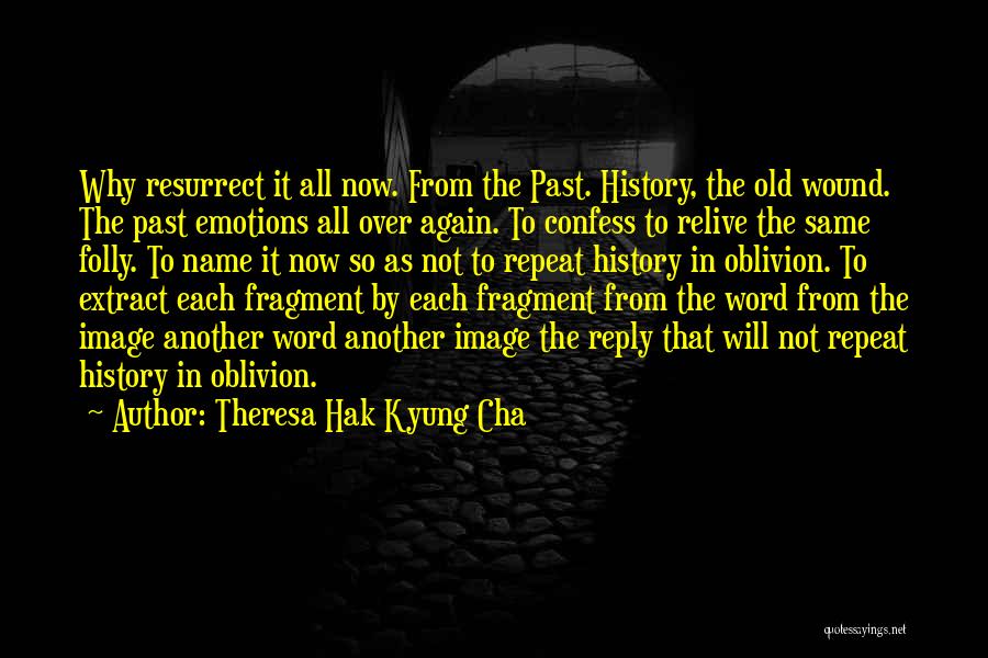 Can't Relive The Past Quotes By Theresa Hak Kyung Cha