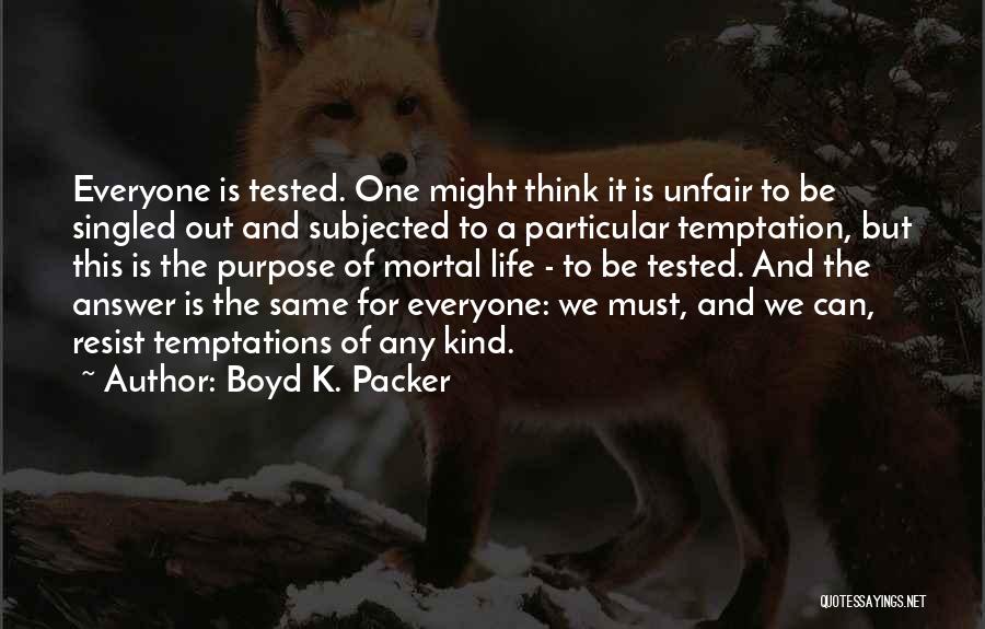 Can't Resist Temptation Quotes By Boyd K. Packer