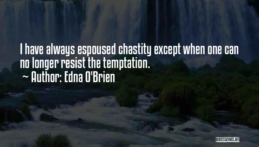 Can't Resist Temptation Quotes By Edna O'Brien