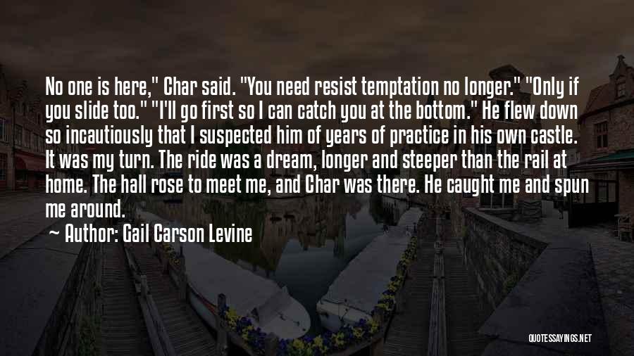 Can't Resist Temptation Quotes By Gail Carson Levine