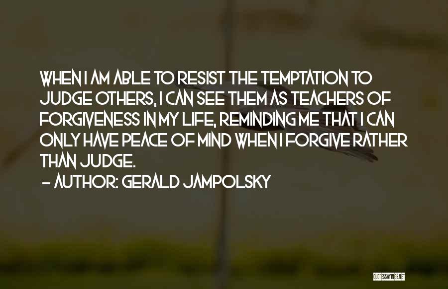 Can't Resist Temptation Quotes By Gerald Jampolsky