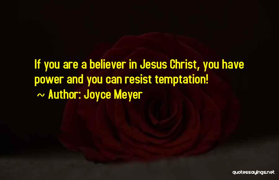 Can't Resist Temptation Quotes By Joyce Meyer