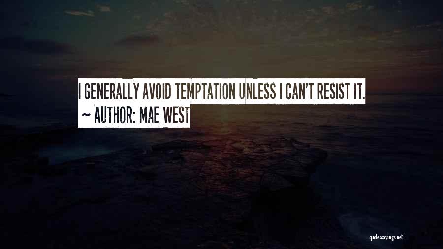 Can't Resist Temptation Quotes By Mae West