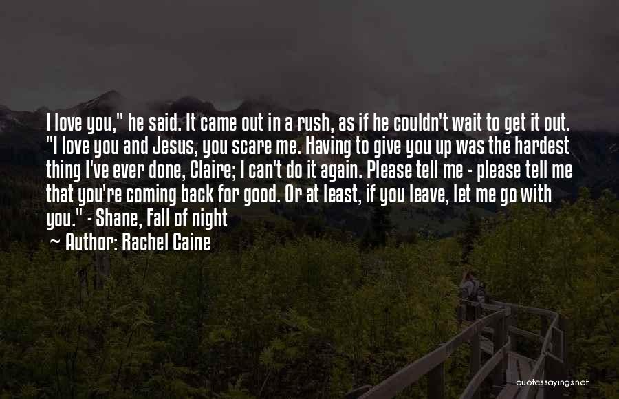 Can't Rush Love Quotes By Rachel Caine