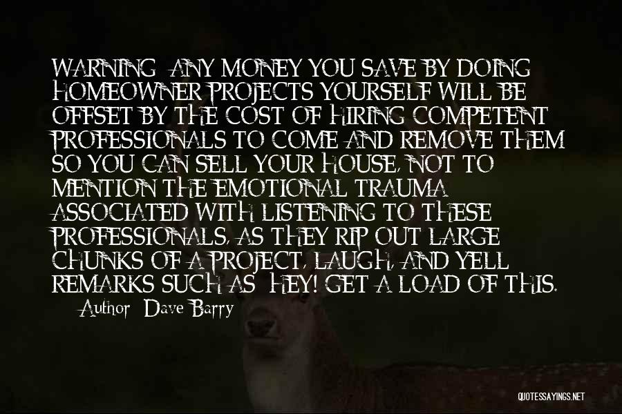 Can't Save Money Quotes By Dave Barry