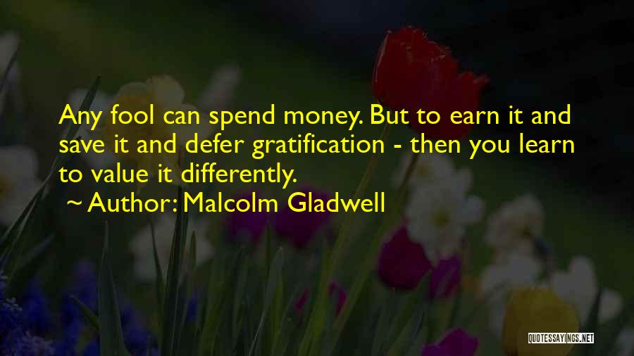 Can't Save Money Quotes By Malcolm Gladwell