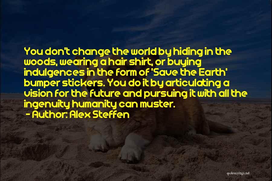 Can't Save The World Quotes By Alex Steffen