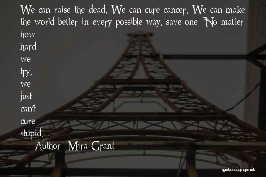 Can't Save The World Quotes By Mira Grant