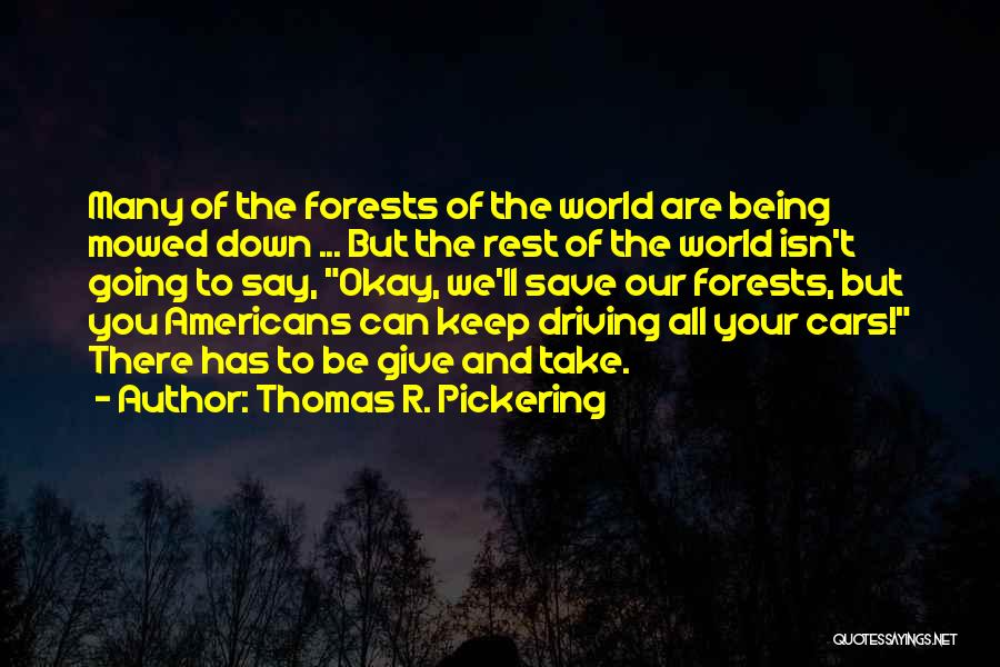 Can't Save The World Quotes By Thomas R. Pickering