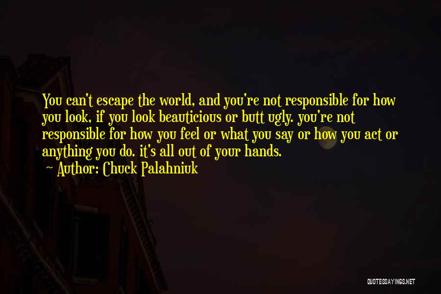 Can't Say How You Feel Quotes By Chuck Palahniuk