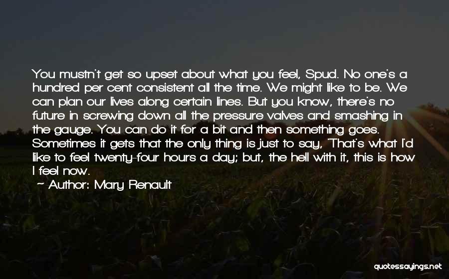 Can't Say How You Feel Quotes By Mary Renault