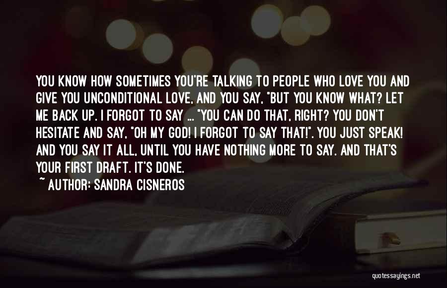 Can't Say I Love You Back Quotes By Sandra Cisneros