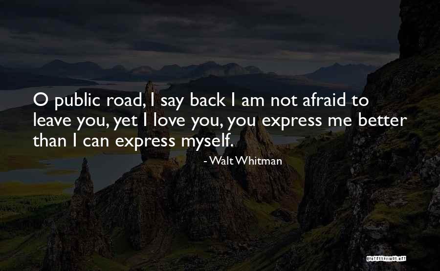 Can't Say I Love You Back Quotes By Walt Whitman Can't Say I Love You Back Quotes By Walt Whitman