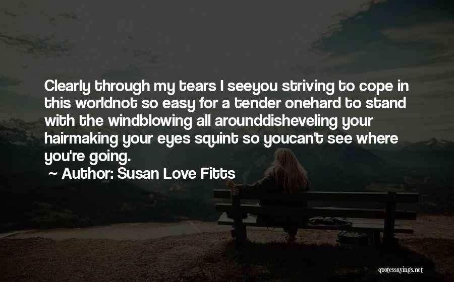 Can't See Clearly Quotes By Susan Love Fitts