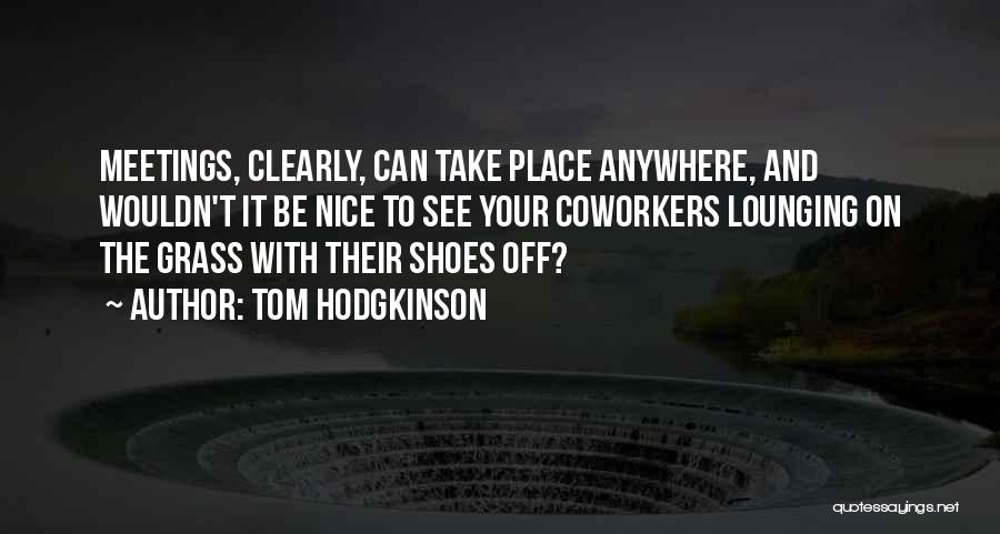 Can't See Clearly Quotes By Tom Hodgkinson