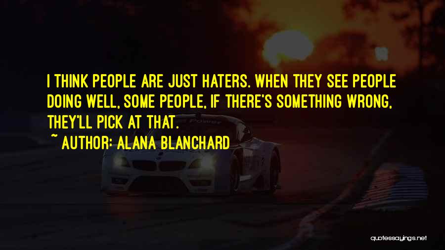 Can't See Haters Quotes By Alana Blanchard