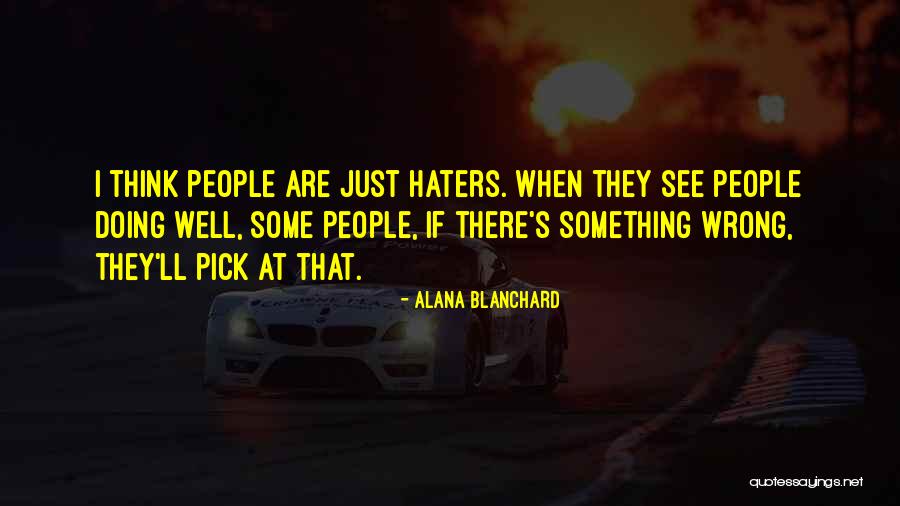 Can't See Haters Quotes By Alana Blanchard