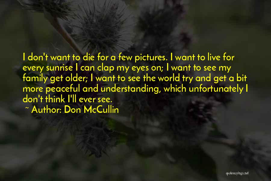 Can't See My Eyes Quotes By Don McCullin