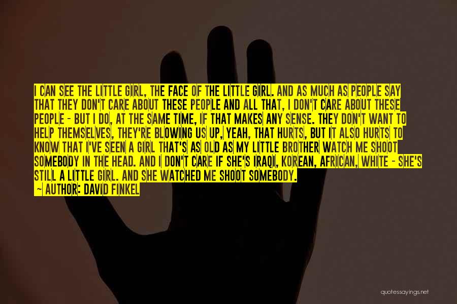 Can't See My Face Quotes By David Finkel