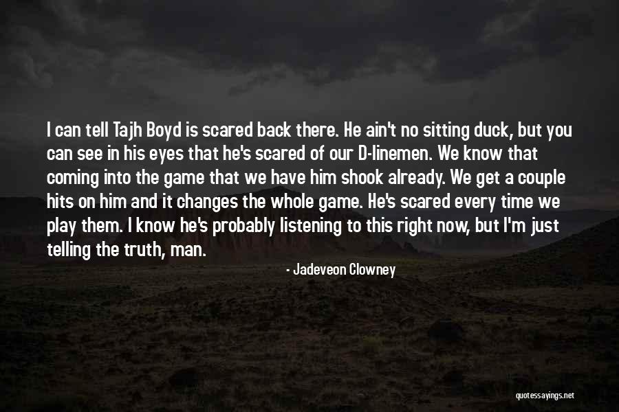 Can't See The Truth Quotes By Jadeveon Clowney