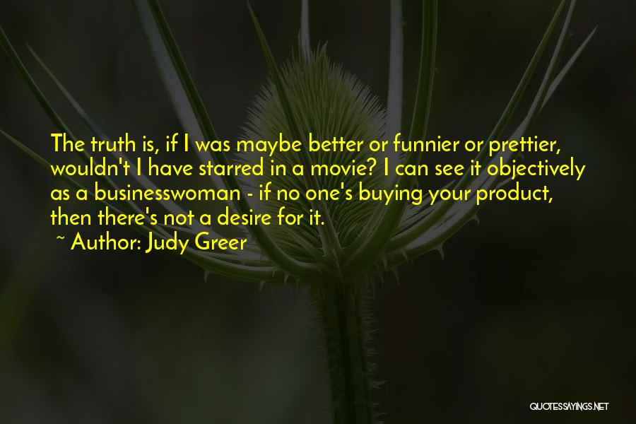 Can't See The Truth Quotes By Judy Greer