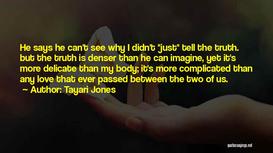Can't See The Truth Quotes By Tayari Jones