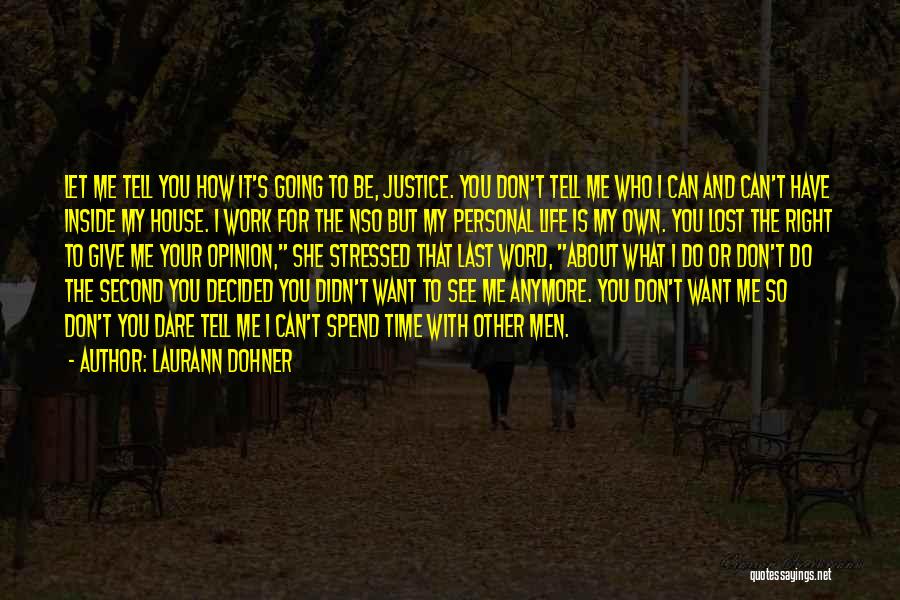 Can't See You Anymore Quotes By Laurann Dohner