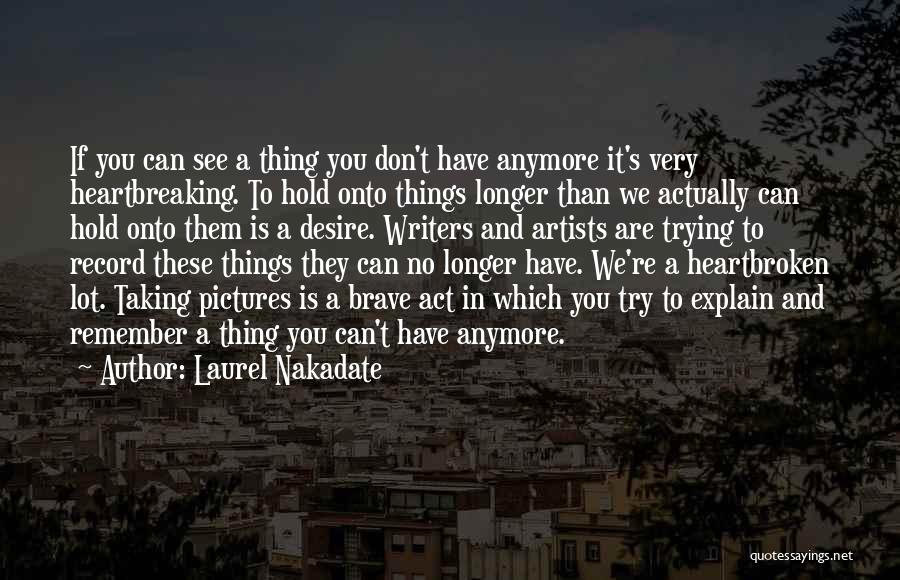 Can't See You Anymore Quotes By Laurel Nakadate