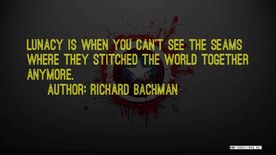 Can't See You Anymore Quotes By Richard Bachman