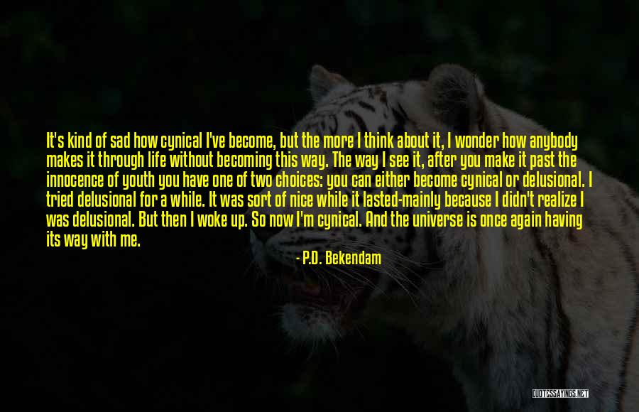 Can't See You Sad Quotes By P.D. Bekendam Can't See You Sad Quotes By P.D. Bekendam