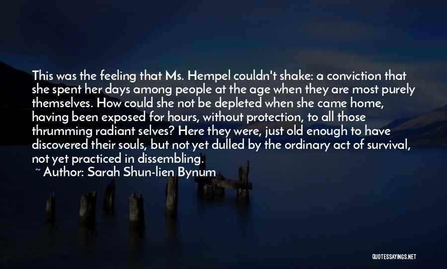 Can't Shake This Feeling Quotes By Sarah Shun-lien Bynum