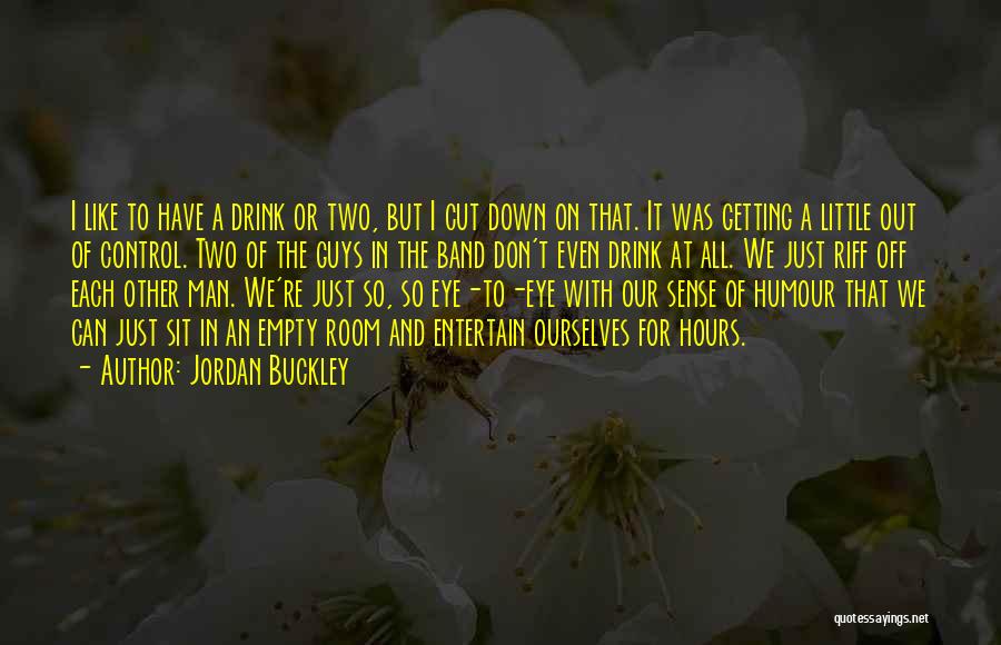 Can't Sit Down Quotes By Jordan Buckley